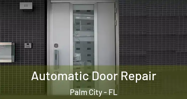  Automatic Door Repair Palm City - FL